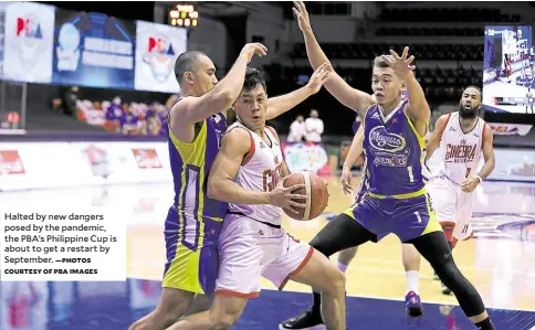  ?? —PHOTOS COURTESY OF PBA IMAGES ?? Halted by new dangers posed by the pandemic, the PBA’s Philippine Cup is about to get a restart by September.