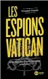  ??  ?? Les Espions du Vatican, d’Yvonnick Denoël, Nouveau Monde éditions, 642 p., 18,50 € 25,90 €. En librairie le 14 avril.