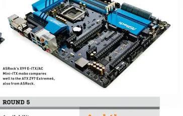  ??  ?? ASRock’s X99 E-ITX/AC Mini-ITX mobo compares well to the ATX Z97 Extreme6, also from ASRock.