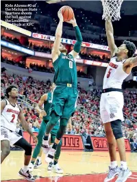  ??  ?? Kyle Ahrens #0 of the Michigan State Spartans shoots the ball against the Louisville Cardinals at KFC YUM
