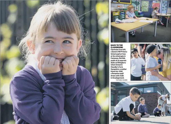  ?? PICTURES: PA WIRE ?? BACK TO THE CLASSROOM: Clockwise from left, a Queen’s Hill Primary School pupil arrives at the school gate in Costessey, Norfolk; pupils sit at separate desks at Hiltingbur­y Infant School in Chandler’s Ford, Hampshire; a mother kisses her child; a Reception pupil draws with chalk in the playground.