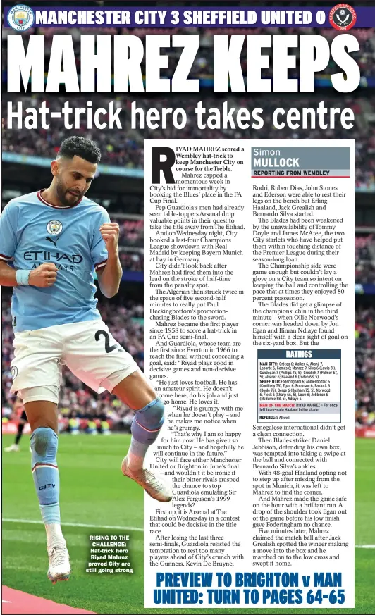  ?? ?? RISING TO THE CHALLENGE: Hat-trick hero Riyad Mahrez proved City are still going strong