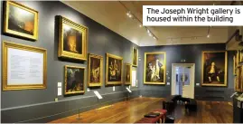  ??  ?? The Joseph Wright gallery is housed within the building