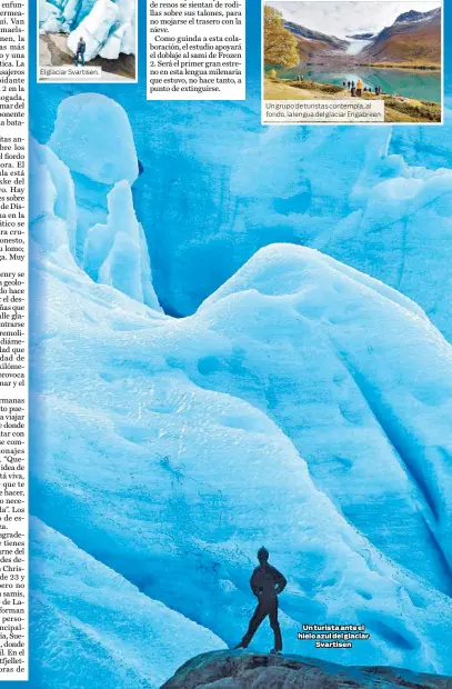  ??  ?? Un grupo de turistas contempla, al fondo, la lengua del glaciar Engabreen Un turista ante el hielo azul del glaciar Svartisen