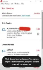  ??  ?? ABOVE Always disable Authy Multi-device after adding your secondary backup