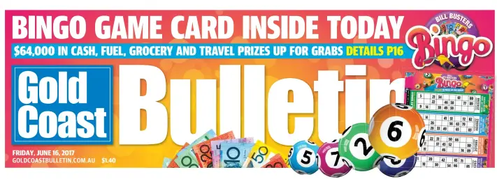 PressReader - The Gold Coast Bulletin: 2017-06-16 - BINGO GAME CARD IN­SIDE TO­DAY