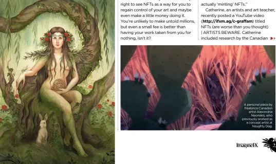  ??  ?? A Tarot card of the witch’s garden from Edinburgh-based artist Nataˇsa Ilincˇic´’s recently released A Compendium of Witches Oracle deck.
A personal piece by freelance Canadian artist Alexandria Neonakis, who previously worked as a concept artist at Naughty Dog.