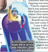  ??  ?? In 2011 Russell Grant made one of Strictly Come Dancing’s “best ever entrances”