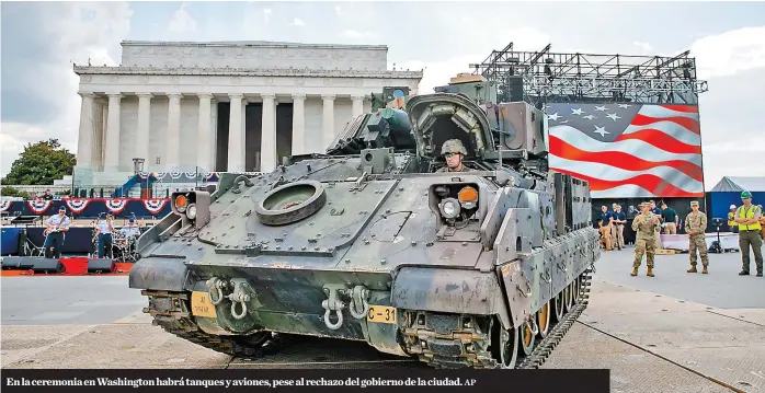  ?? AP ?? En la ceremonia en Washington habrá tanques y aviones, pese al rechazo del gobierno de la ciudad.