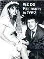  ??  ?? WE DO Pair marry in 1990