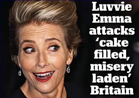  ??  ?? Emma Thompson launched an anti-UK rant while promoting her new film