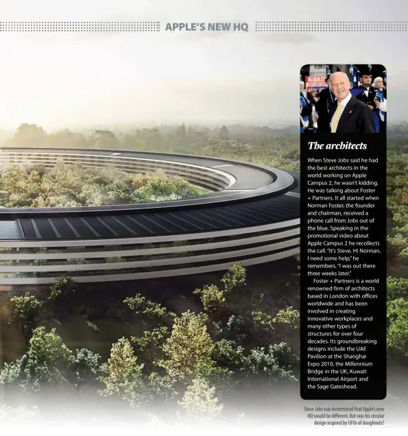  ??  ?? Steve Jobs was determined that Apple’s new HQ would be different. But was his circular
design inspired by UFOs of doughnuts?