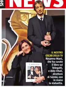  ??  ?? IL NOSTRO OSCAR DELLA TV Rosanna Mani, che ha curato il libro sui Telegatti, e Aldo Vitali, direttore di Sorrisi, con in mano la statuetta.