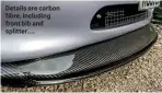  ??  ?? Details are carbon fibre, including front bib and splitter ....