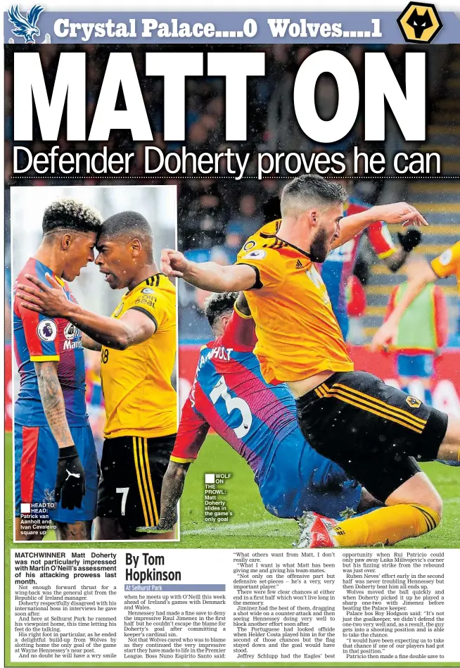  ??  ?? ■HEAD TO HEAD: Patrick van Aanholt and Ivan Cavaleiro square up ■ WOLF ON THE PROWL: Matt Doherty slides in the game’s only goal