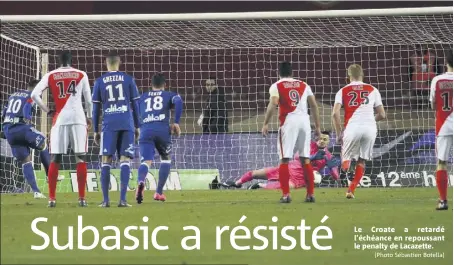  ?? (Photo Sébastien Botella) ?? Le Croate a retardé l’échéance en repoussant le penalty de Lacazette.