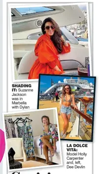  ?? ?? shading it: Suzanne Jackson was in Marbella with Dylan la dolce vita: Model Holly Carpenter and, left, Dee Devlin