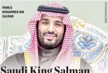  ??  ?? PRINCE MOHAMMED BIN SALMAN