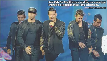  ?? PHOTO VIA NEWSCOM ?? New Kids On The Block are working on a new tour and will be joined by other ’80s sensations.