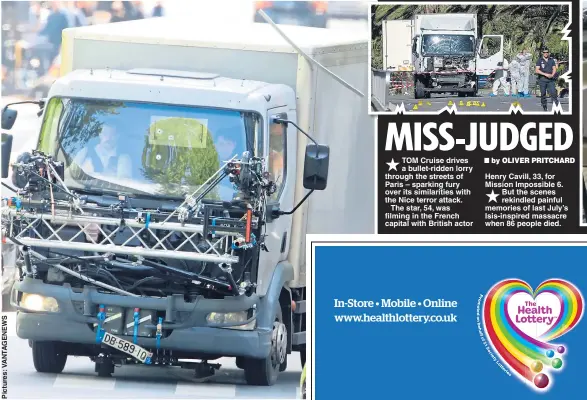  ??  ?? TOM Cruise drives a bullet-ridden lorry through the streets of Paris – sparking fury over its similariti­es with the Nice terror attack.
The star, 54, was filming in the French capital with British actor Henry Cavill, 33, for Mission Impossible 6. But...