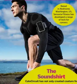  ??  ?? Based in Redmond, Washington, US, Sensoria Fitness has developed a range of tech for runners