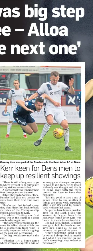  ??  ?? Cammy Kerr was part of the Dundee side that beat Alloa 2-1 at Dens.