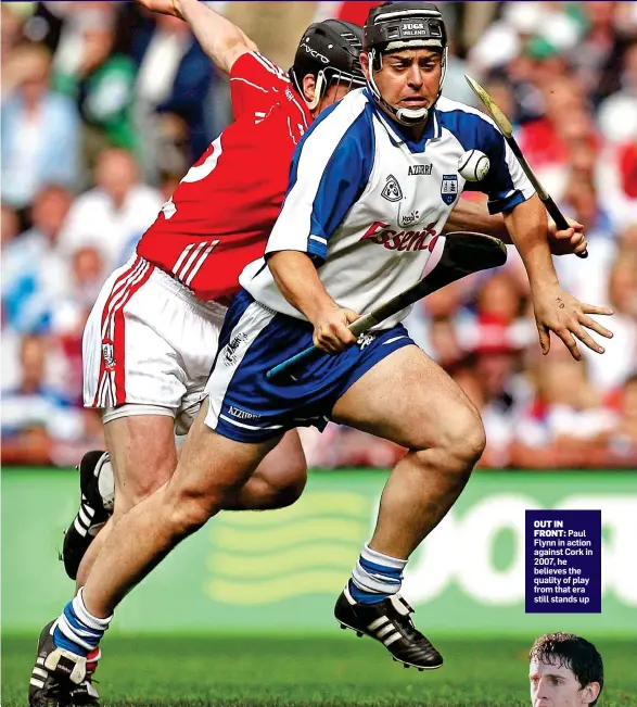  ??  ?? OUT IN FRONT: Paul Flynn in action against Cork in 2007, he believes the quality of play from that era still stands up