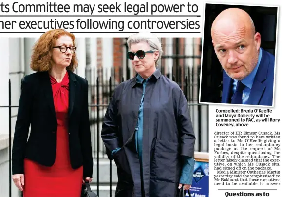  ?? ?? Compelled: Breda O’Keeffe and Moya Doherty will be summoned to PAC, as will Rory Coveney, above