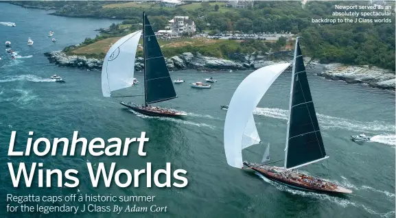  ??  ?? Newport served as an absolutely spectacula­r backdrop to the J Class worlds