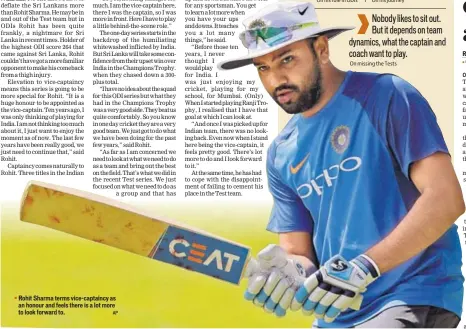  ??  ?? Rohit Sharma terms vicecaptai­ncy as an honour and feels there is a lot more to look forward to.