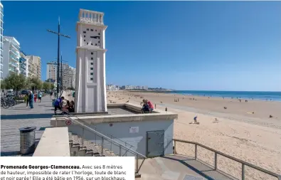  ??  ?? Promenade Georges-clemenceau. Avec ses 8 mètres de hauteur, impossible de rater l’horloge, toute de blanc et noir parée! Elle a été bâtie en 1956, sur un blockhaus.