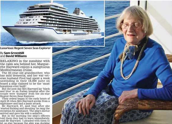  ??  ?? Luxurious: Regent Seven Seas Explorer Relaxed: Marguerite Hayward enjoying some sunshine on the cruise liner before her ordeal