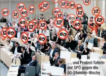 ??  ?? … und Protest-Taferln der SPÖ gegen die 60-Stunden-Woche