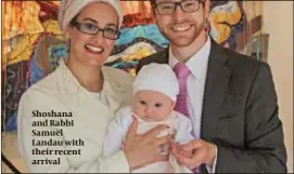  ??  ?? Shoshana and Rabbi Samuel Landau with their recent arrival