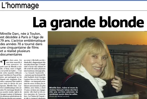  ?? (Photo doc Michel Luccioni) ?? Mireille Darc, icône et muse du cinéma français laisse derrière elle une carrière jalonnée de nombreux succès dans les salles.