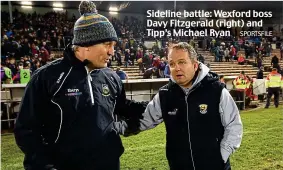  ?? SPORTSFILE ?? Sideline battle: Wexford boss Davy Fitzgerald (right) and Tipp’s Michael Ryan