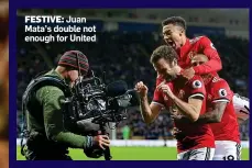  ??  ?? FESTIVE: Juan Mata’s double not enough for United