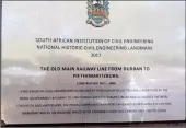  ??  ?? WRITING ON THE WALL: A plaque from the South African Institute of Civil Engineers unveiled this month recognises the old Durban-Pietermari­tzburg line as a feat of engineerin­g.