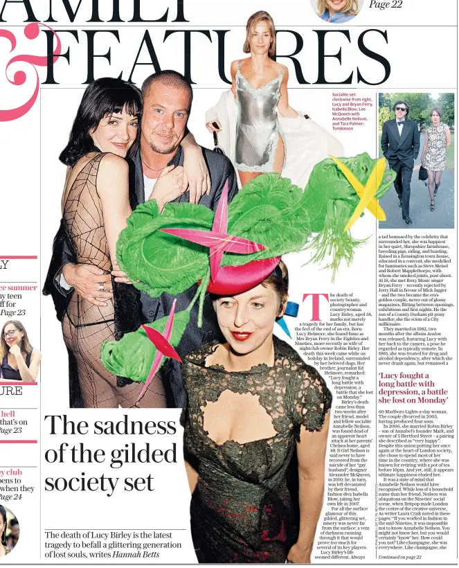  ??  ?? Socialite set: clockwise from right, Lucy and Bryan Ferry, Isabella Blow, Lee Mcqueen with Annabelle Neilson, and Tara Palmertomk­inson