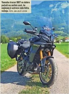  ?? FOTO: JAN JOLIČ LIEVEN ?? Yamaha tracer 9GT se dobro počuti na večini cest, še najmanj ji ustreza zelo hitra vožnja.