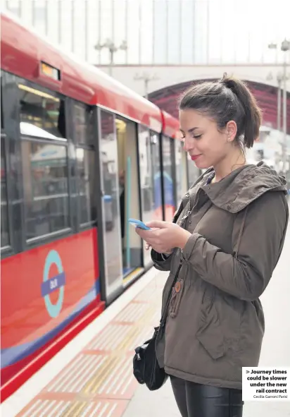  ?? Cecilia Garroni Parisi ?? &gt; Journey times could be slower under the new rail contract