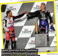  ?? YAMAHA MOTOGP ?? Johann Zarco dan Fabio Quartararo membawa Perancis podium ganda untuk pertama kalinya di era modern