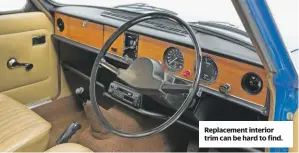  ??  ?? Replacemen­t interior trim can be hard to find.