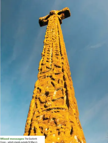  ?? ?? /KZGF OGUUCIGU The Gosforth Cross – which stands outside St Mary’s Church in Gosforth, Cumbria – features a combinatio­n of Christian and Norse imagery, highlighti­ng the diversity of the people who once lived in the region