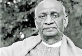  ??  ?? Sardar Patel was instrument­al in uniting India’s diverse and often conflictin­g Princely states – giving us our modern Indian nation