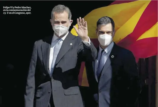 ?? José Luis Roca ?? Felipe VI y Pedro Sánchez, en la conmemorac­ión del 23-F en el Congreso, ayer.