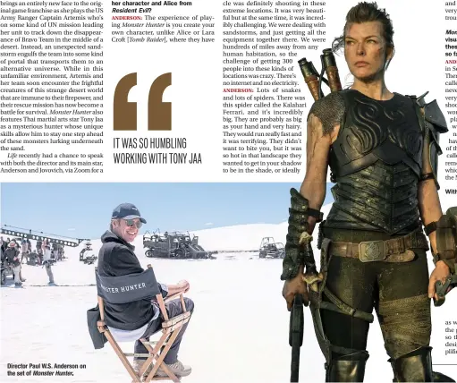  ??  ?? Director Paul W. S. Anderson on the set of Monster Hunter.
Milla Jovovich plays Captain Artemis.