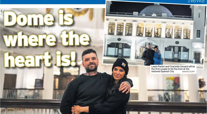 ?? DAN MCCOURT ?? Lewis Parkin and Charlotte Oxnard will be the first couple to tie the knot at the restored Spanish City