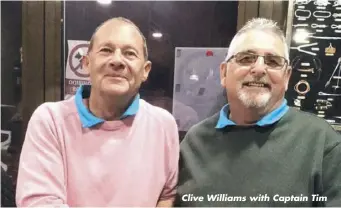  ??  ?? Clive Williams with Captain Tim