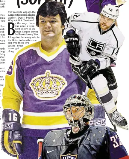  ?? GETTY ?? There isn’t a lot of animosity between the Rangers and Kings, so we thought we would create some. Here are some things we don’t like about L.A.: Kings play at Staples Center, as do Kobe Bryant (from top) and Lakers; they rescued Marian Gaborik from...